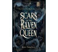 Scars of the Raven Queen: The Queen Who Bleeds Stars Series - Book 2