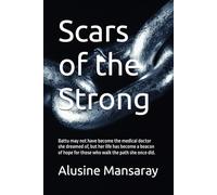 Scars of the Strong: Battu may not have become the medical doctor she dreamed of, but her life has become a beacon of hope for those who walk the path she once did.