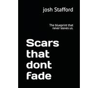 Scars that dont fade: The blueprint that never leaves us.