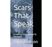 Scars That Speak: A Journey From Silence To Strength