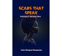 SCARS THAT SPEAK: Empowering & Well-being Poems