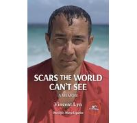 Scars the world can't see. A memoir