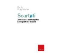 Scartati. Alla ricerca del rispetto nelle pratiche di cura