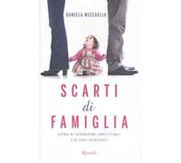 Scarti di famiglia. Storie di separazioni conflittuali e di figli calpestati