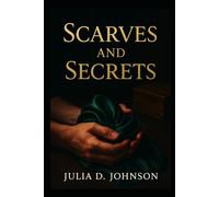 Scarves and Secrets: A Cozy Tale of Love, Trust, and Hidden Desires