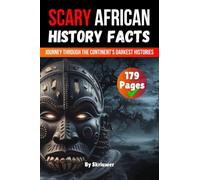 Scary African History Facts: A Journey Through the Continent's Darkest Histories