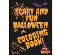 Scary and fun Halloween coloring book for kids. Age 3-8: Not too scary Halloween coloring boook for boys and girls age 3-8