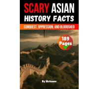 Scary Asian History Facts: Conquest, Oppression, and Bloodshed