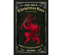 Scary Book of Christmas Lore Deluxe Edition: 50 Terrifying Yuletide Tales from Around the World