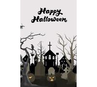 Scary Cemetery Halloween Notebook - Dot Grid Journal with “Happy Halloween” Text (100 Pages)