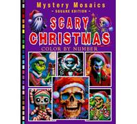 Scary Christmas Mystery Mosaic Color by Number for Adults: Creepy Holiday Coloring Book with Dark Festive Art and Spooky Winter Scenes