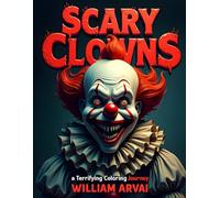 Scary Clowns: A terrifying Coloring Journey