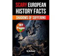 Scary European History Facts: Shadows of Suffering