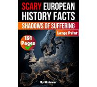 Scary European History Facts: Shadows of Suffering