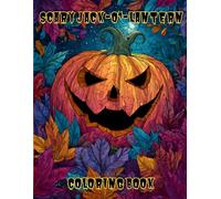 Scary Jack-O'-Lantern Coloring Book: Halloween Horror for Adults and Teens