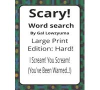 Scary Large Print Word Search Puzzle Book: Word Searches with Easy to Read Print about Ghouls, Banshees, Terrors and More | 8.5 x 11 inches, 112 pages | 50+ Puzzles...Gift for Slaycations, Horrordays and Free-ky Times