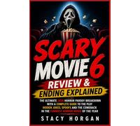 Scary Movie 6 Review & Ending Explained: The Ultimate 2026 Horror Parody Breakdown with a Complete Guide to the Plot Hidden Jokes Spoofs and the Comeback in the Funniest Horror Movie of the Year