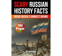 Scary Russian History Facts: Inside Russia’s Darkest Reigns