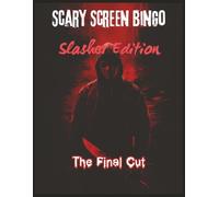 Scary Screen Bingo - Slasher Edition the Final Cut: A Horror Movie Game with 35 Full Color Slasher-Themed Bingo Cards for Scary Movie Nights, Date Nights, Watch Parties, or Halloween Fun