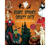 Scary, Spooky, Creepy Cute Sticker, Color & Activity Book (Tascabile)