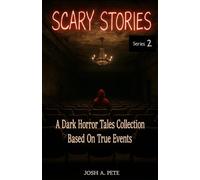 Scary Stories: A Dark Horror Tales Collection Based On True Events (Series 2)