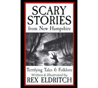 Scary Stories from New Hampshire: Terrifying Tales & Folklore