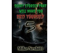 Scary Stories That Will Make You SH17 Yourself: Book 5