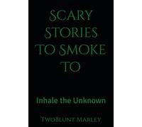 Scary Stories To Smoke To: Inhale the Unknown: 6