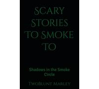 Scary Stories To Smoke To: Shadows in the Smoke Circle: 4