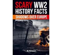 Scary WWII History Facts: Shadows Over Europe