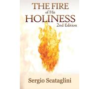 Scataglini Sergio Sergio Scataglini The Fire of His Holiness (Tascabile)