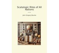 Scatalogic Rites of All Nations