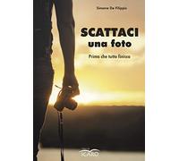 Scattaci una foto. Prima che tutto finisca