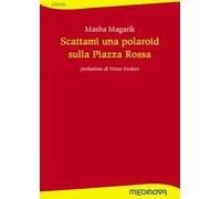 Scattami una polaroid sulla piazza rossa