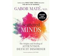 Gabor Maté, MD Scattered Minds (Tascabile)