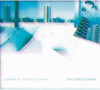 Scattered Order - Career Of The Silly Thing