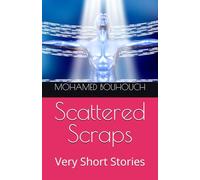 Scattered Scraps: Very Short Stories