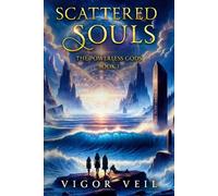 SCATTERED SOULS: The Powerless Gods · Book One