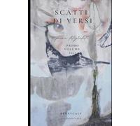 Scatti di versi: Poesie fotografiche
