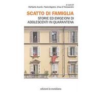 Scatto di famiglia. Storie ed emozioni di adolescenti in quarantena