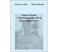 Scauri, li Scauli e l’invenzione della villa di Marco Emilio Scauro