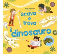 Scava e trova il dinosauro. Ediz. a colori
