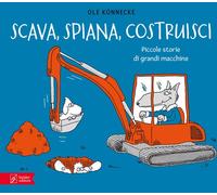 Scava, spiana, costruisci. Piccole storie di grandi macchine - 20