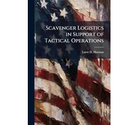 Scavenger Logistics in Support of Tactical Operations