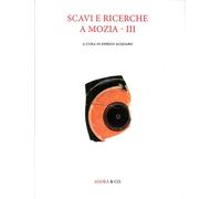 Scavi e Ricerche a Mozia. Vol. 3 - [Agorà & Co.]