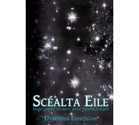 Scéalta Eile: Irish short stories with translations - Lonergan Dymphna