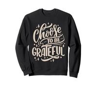 Scegli di Essere Grato Inspirational Gratitude Typography Felpa