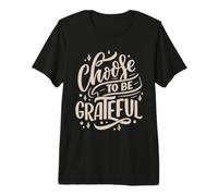Scegli di Essere Grato Inspirational Gratitude Typography Maglietta Premium