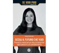 Scegli il futuro che vuoi - 2025 - Mind Edizioni (Se vuoi puoi)