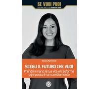 Scegli il futuro che vuoi [Paperback] [Dec 19, 2025] Pontremoli, Simona